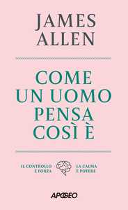 Come un uomo pensa, così è