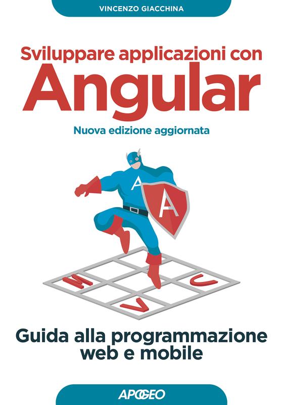 Sviluppare applicazioni con Angular - Nuova edizione aggiornata