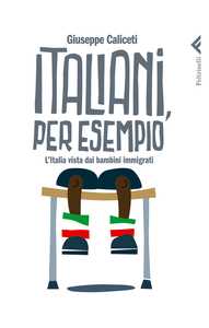 Italiani, per esempio. L'Italia e gli italiani visti dai bambini immigrati