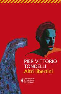 Pier Vittorio Tondelli. Una vita da libertino