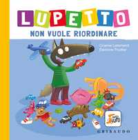 Lupetto non vuole riordinare