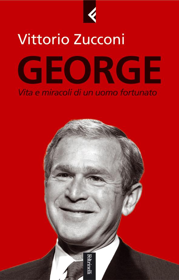 Nel mirino di Vittorio Zucconi. George, l’uomo senza qualità