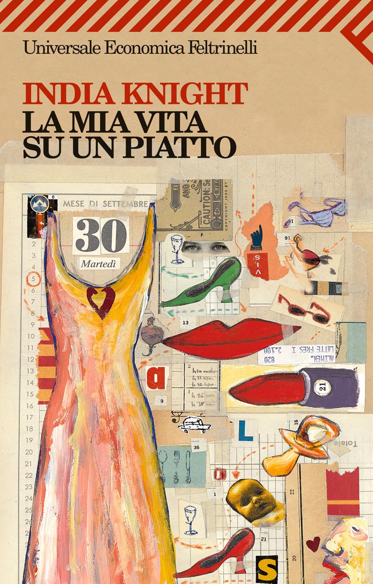 India Knight 
presenta 
La mia vita su un piatto