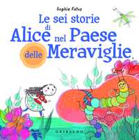 Le sei storie  di Alice nel Paese delle Meraviglie I LOVE