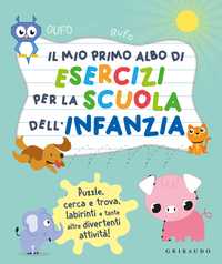 Il mio primo albo di esercizi per la scuola dell'infanzia