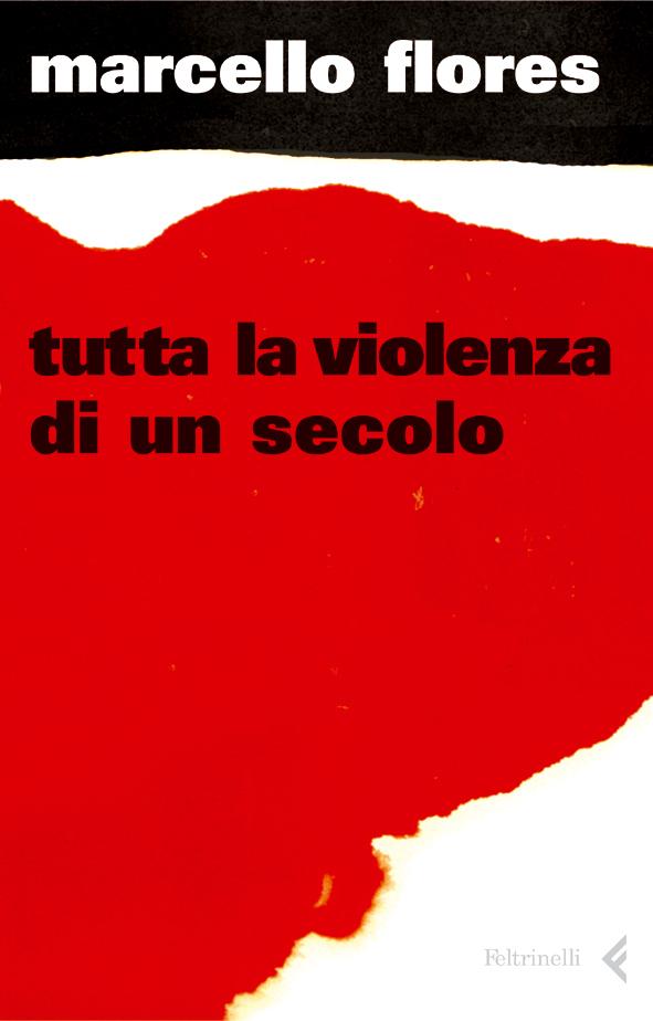 Il dibattito su Tutta la violenza di un secolo di Marcello Flores