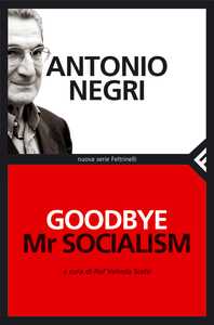 Antonio Negri presenta a Milano Goodbye Mr Socialism