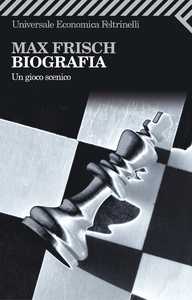 A trentacinque anni dalla sua prima pubblicazione, Biografia di Max Frisch