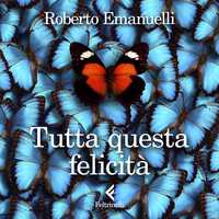 Tutta questa felicità