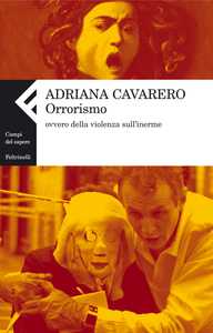 Io, sfiorato dallorrosismo. Toni Capuzzo sul saggio di Adriana Cavarero