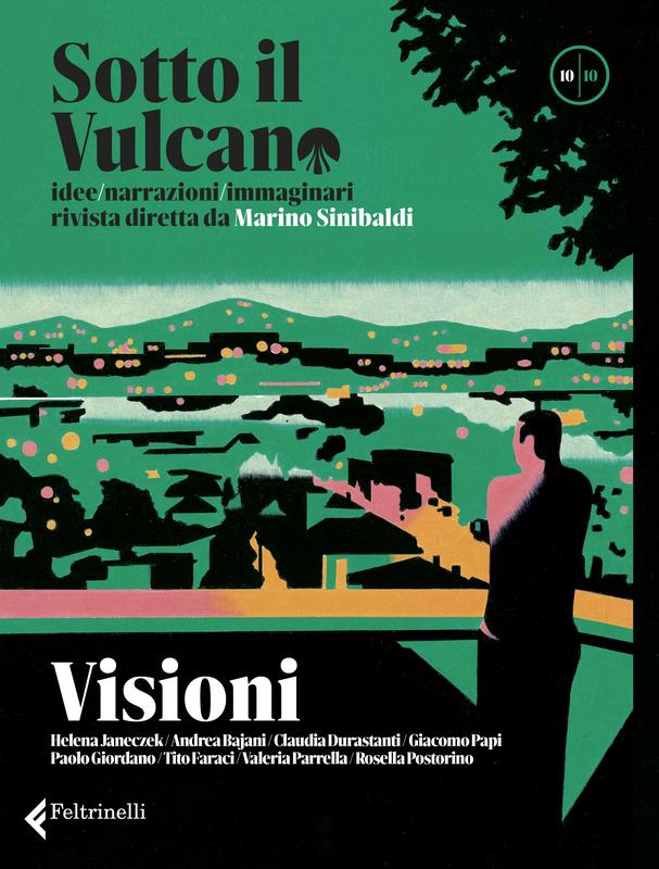 'Sotto il vulcano. Idee/Narrazioni/Immaginari. Rivista trimestrale. Nr 10 Visioni'