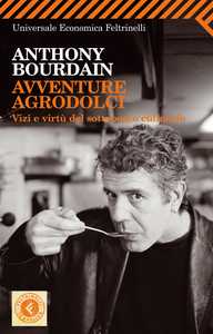 Uomini che odiano la nouvelle cousine. Intervista ad Anthony Bourdain
