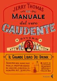 Il manuale del vero gaudente ovvero il grande libro dei drink