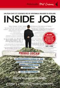 In Italia con Feltrinelli Real Cinema Inside Job, Il documentario vincitore dell'Oscar 2011