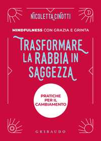 Trasformare la rabbia in saggezza